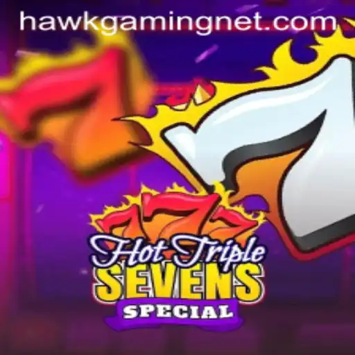 HotTripleSevensSpecial: A Thrilling Journey into the World of HawkGaming